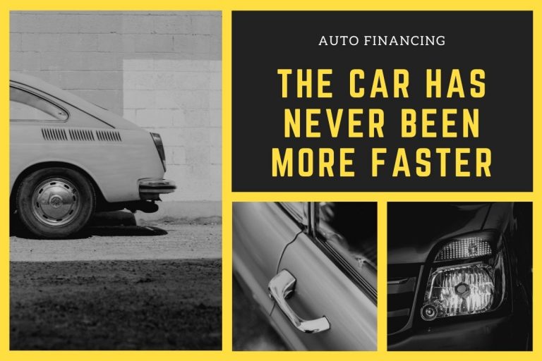 Auto Financing: The Car Has Never Been More Faster